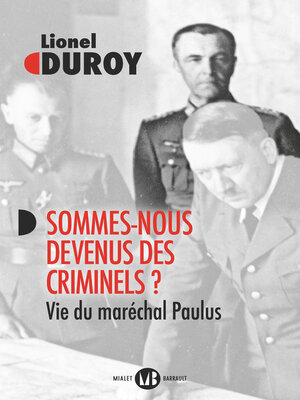 cover image of Sommes-nous devenus des criminels ? Vie du maréchal Paulus